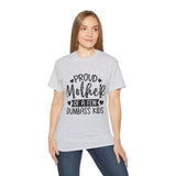 Proud Mother Of A Few Dumbass Kids | Ultra 100% US Cotton Tee | Mother's Day T-shirt, Funny Tshirt, Great Gift For Mom