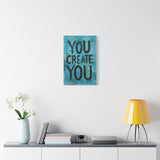 You Create You Motivational Wall Art - 16x24 Canvas Print - Inspirational Quote Decor for Office, Bedroom, or Home Gym