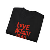 Love Actually Is All Around T-Shirt | Retro Valentine's Day Shirt, Positive Quote Tee, 13 Color Options, Unisex Gift Idea
