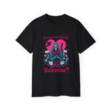 Would You Be My Valentine | Unisex Ultra 100% US Cotton Tee | T-shirt, Funny Tshirt | Valentine's Day, Girlfriend, Boyfriend