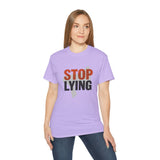 📣 STOP LYING Funny Graphic T-Shirt | Bold Statement Tee | Trendy Motivational Shirt for Men & Women | Sarcastic Gift Idea