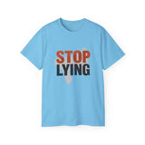 📣 STOP LYING Funny Graphic T-Shirt | Bold Statement Tee | Trendy Motivational Shirt for Men & Women | Sarcastic Gift Idea