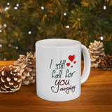 I Still Fall For You Everyday | I Love You, BFF Gift, Husband/Boyfriend, Wife/Girlfriend | White Ceramic Novelty 11/15oz Mug