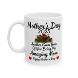 My Amazing Mom | Happy Mother's Day 2025, Another Great Year With You Mom, Thank you Mom | White Ceramic Novelty 11/15oz Mug