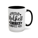 Mother's Day Mug - Proud Mother Of A Few Dumbass Kids | Funny Gift for Moms, Humor Coffee Mug, 2-Tone Ceramic Novelty Gift