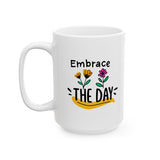 Embrace the Day Coffee Mug - 11/15oz Inspirational Floral Cup - Positive Morning Gift, Cute Motivational Quote Mug for Women