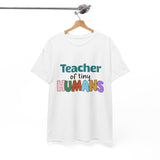 Teacher of Tiny Humans Shirt - Preschool Teacher Tee, Kindergarten Teacher Gift, Cute Rainbow Teacher T-Shirt for Women