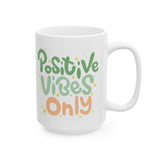 Positive Vibes Only | White Ceramic Mug 11oz and 15oz