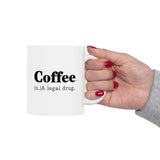Coffee (n) A Legal  Drug  LOL | White Ceramic Novelty 11/15oz Mug | Funny Word Definition, The Original Prescription | Coffee/Tea Cup
