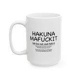 Hakuna Mafuckit Funny Coffee Mug Gift for Coworkers, Sarcastic Quote Cup, Adult Humor Ceramic Mug Present 11oz 15oz