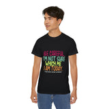 Be Careful I'm Not Sure Which Me I Am Today | Funny Tee-Shirt, Silly Saying T-Shirt, Great Gift For Co-Workers Clothing Shirt