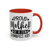 Mother's Day Mug - Proud Mother Of A Few Dumbass Kids | Funny Gift for Moms, Humor Coffee Mug, 2-Tone Ceramic Novelty Gift