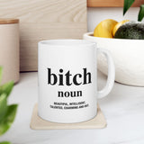 Funny Bitch Definition Mug – Beautiful, Intelligent, Talented, Charming & Hot | Bold Feminist Gift for Women, Friends & Coworkers | 11/15 oz Coffee/Tea Cup