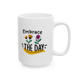 Embrace the Day Coffee Mug - 11/15oz Inspirational Floral Cup - Positive Morning Gift, Cute Motivational Quote Mug for Women