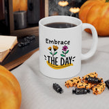 Embrace the Day Coffee Mug - 11/15oz Inspirational Floral Cup - Positive Morning Gift, Cute Motivational Quote Mug for Women