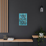 You Create You Motivational Wall Art - 16x24 Canvas Print - Inspirational Quote Decor for Office, Bedroom, or Home Gym