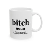 Funny Bitch Definition Mug – Beautiful, Intelligent, Talented, Charming & Hot | Bold Feminist Gift for Women, Friends & Coworkers | 11/15 oz Coffee/Tea Cup