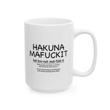 Hakuna Mafuckit Funny Coffee Mug Gift for Coworkers, Sarcastic Quote Cup, Adult Humor Ceramic Mug Present 11oz 15oz