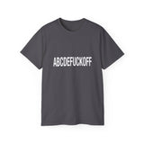 Funny, Sarcastic Alphabet T-Shirt ABCDEFUCKOFF Graphic Tee | Sarcastic Shirt for Adults | Bold Statement Gift for Friends