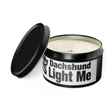 Humor Candle - "When My Dachshund FARTS Light Me" Tin Candle