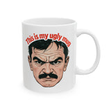 This Is My Ugly Mug | Coffee Lovers, Funny Pic, Ugly Man | White Ceramic Novelty 11/15oz Mug