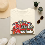 MAGA Make the Asshole Go Away T Shirt, Funny Political Humor Tee, Patriotic Anti MAGA Sarcastic Gift, Political Statement Shirt for Adults