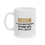 Funny Cancel My Subscription Mug, I'm Done With Your Issues Coffee Cup, Sarcastic Coworker Gift, Office Humor, Sassy Gift