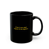 Unique Black Mug with Quirky Quote - I Don't Care What Happens to Me Anymore, Coffee Lovers Gift, Funny Mug for Friends, Office Humor, [...]
