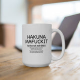 Hakuna Mafuckit Funny Coffee Mug Gift for Coworkers, Sarcastic Quote Cup, Adult Humor Ceramic Mug Present 11oz 15oz
