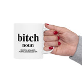 Funny Bitch Definition Mug – Beautiful, Intelligent, Talented, Charming & Hot | Bold Feminist Gift for Women, Friends & Coworkers | 11/15 oz Coffee/Tea Cup