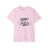 Sorry I'm Taken | Lovers T-Shirt, Relationship Spoken, Gift For Him 0r Her, Boundaries Unisex Tee, Novelty Clothing Shirt