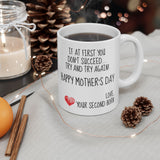If At First You Don't Succeed Try and Try Again! | Happy Mother's Day | White Ceramic Novelty 11/15oz Mug
