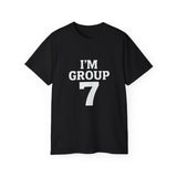 I'M GROUP 7 T-Shirt – Funny Viral TikTok Shirt, Trendy College Group Tee, Bold Statement Shirt for Gen Z & Team Events