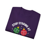 Stop Staring At My Balls | Unisex Ultra 100% US Cotton Tee | T-shirt, Funny Tshirt | Christmas, Xmas, Boyfriend, Husband Gift