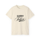 Sorry I'm Taken | Lovers T-Shirt, Relationship Spoken, Gift For Him 0r Her, Boundaries Unisex Tee, Novelty Clothing Shirt
