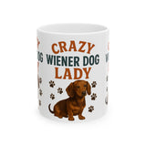 Crazy Wiener Dog Lady Mug - Funny Dachshund Lover Gift for Women - Cute Sausage Dog Coffee Cup - Wiener Dog Mom Present