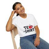 Tea Shirt Funny T-Shirt - Cute Tea Cup Graphic Tee for Tea Lovers, Humor Pun Shirt, Casual Unisex Gift for Tea Drinkers, Friends & Relaxed Days