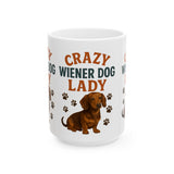 Crazy Wiener Dog Lady Mug - Funny Dachshund Lover Gift for Women - Cute Sausage Dog Coffee Cup - Wiener Dog Mom Present