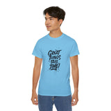 Great Things Take Time | Motivational T-Shirt, Inspirational Gift For Him 0r Her Unisex Tee, Novelty Clothing Shirt