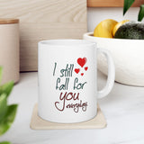 I Still Fall For You Everyday | I Love You, BFF Gift, Husband/Boyfriend, Wife/Girlfriend | White Ceramic Novelty 11/15oz Mug