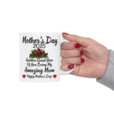 My Amazing Mom | Happy Mother's Day 2025, Another Great Year With You Mom, Thank you Mom | White Ceramic Novelty 11/15oz Mug