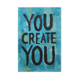 You Create You Motivational Wall Art - 16x24 Canvas Print - Inspirational Quote Decor for Office, Bedroom, or Home Gym
