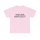 Hakuna Mafuckit Funny Graphic T-Shirt, Sarcastic Humor Tee, Unisex Meme Shirt, Adult Comedy Gift Idea Tee