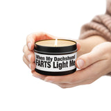 Humor Candle - "When My Dachshund FARTS Light Me" Tin Candle
