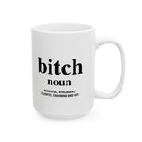 Funny Bitch Definition Mug – Beautiful, Intelligent, Talented, Charming & Hot | Bold Feminist Gift for Women, Friends & Coworkers | 11/15 oz Coffee/Tea Cup