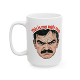 This Is My Ugly Mug | Coffee Lovers, Funny Pic, Ugly Man | White Ceramic Novelty 11/15oz Mug