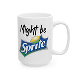 Might Be Sprite | Great Gift For Coca Cola and Sprite Lovers | White Ceramic Novelty 11/15oz Mug