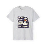 On My Way To Make Some Bad Decisions | Funny Saying T-Shirt, Gift For Duck Lovers, Novelty Clothing Shirt, USA