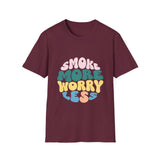 Smoke More Worry Less |  Funny Quote, Weed, Smoking, No More Stress | Unisex Softstyle T-Shirt