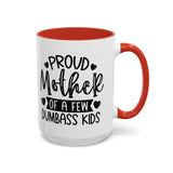 Mother's Day Mug - Proud Mother Of A Few Dumbass Kids | Funny Gift for Moms, Humor Coffee Mug, 2-Tone Ceramic Novelty Gift
